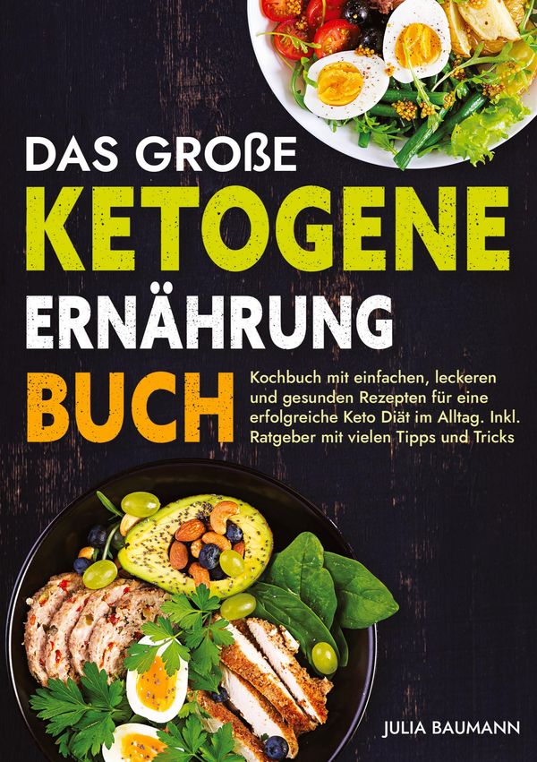Das große Ketogene Ernährung Buch - Julia Baumann (Buch)