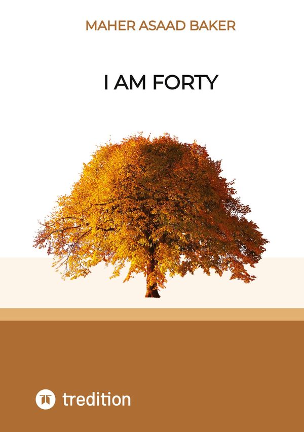 I am forty - Maher Asaad Baker (Buch)