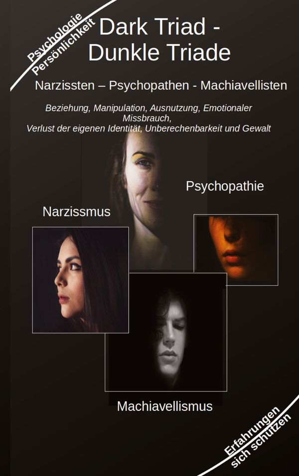 Dark Triad - Dunkle Triade Narzissten - Psychopathen - Machiavellis...