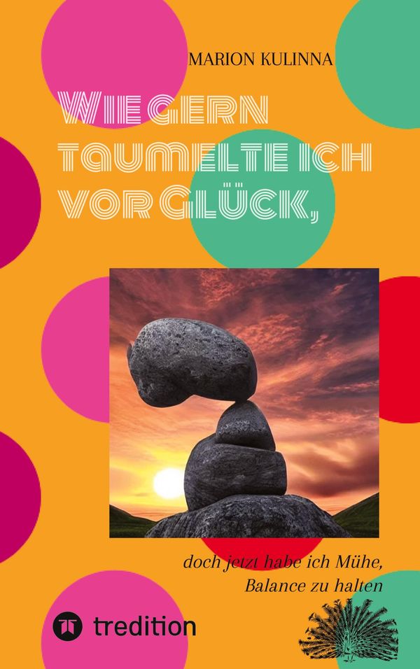 Wie gern taumelte ich vor Glück, - Marion Kulinna (Buch)