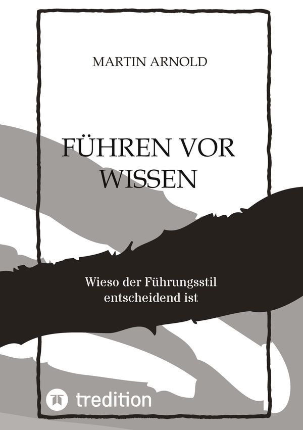 Führen Vor Wissen - Martin Arnold (Buch)