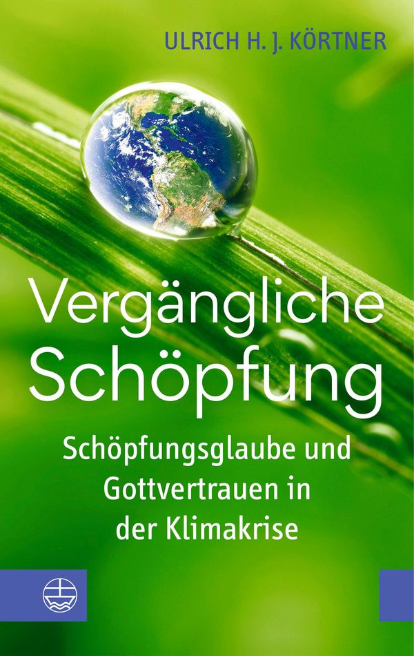 Vergängliche Schöpfung - Ulrich H. J. Körtner (Buch)