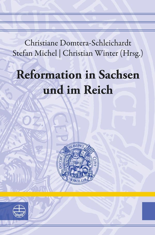 Reformation in Sachsen und im Reich (Buch)