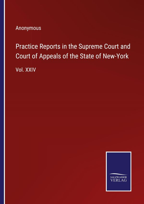 Practice Reports in the Supreme Court and Court of Appeals of the S...