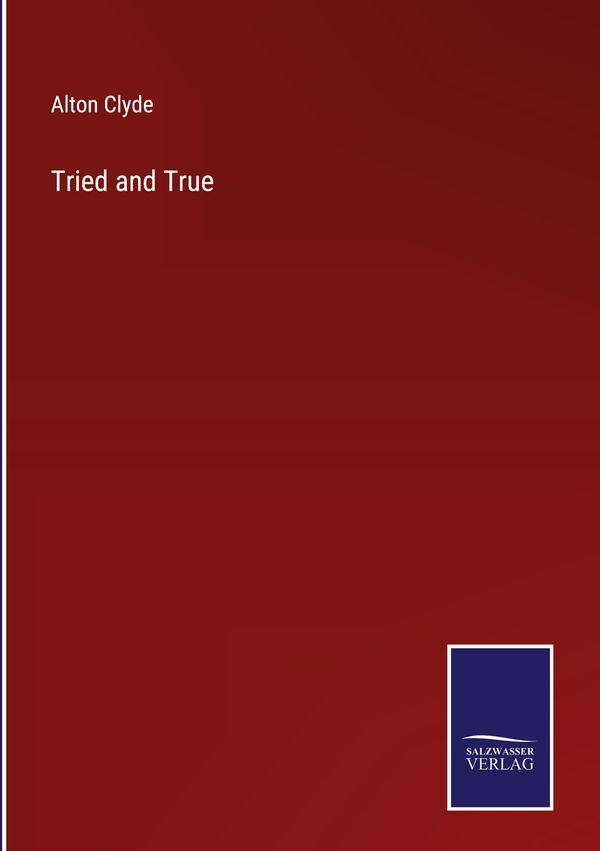 Tried and True - Alton Clyde (Buch)
