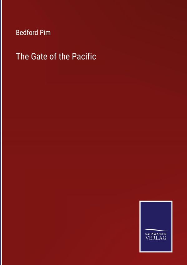 The Gate of the Pacific - Bedford Pim (Buch)