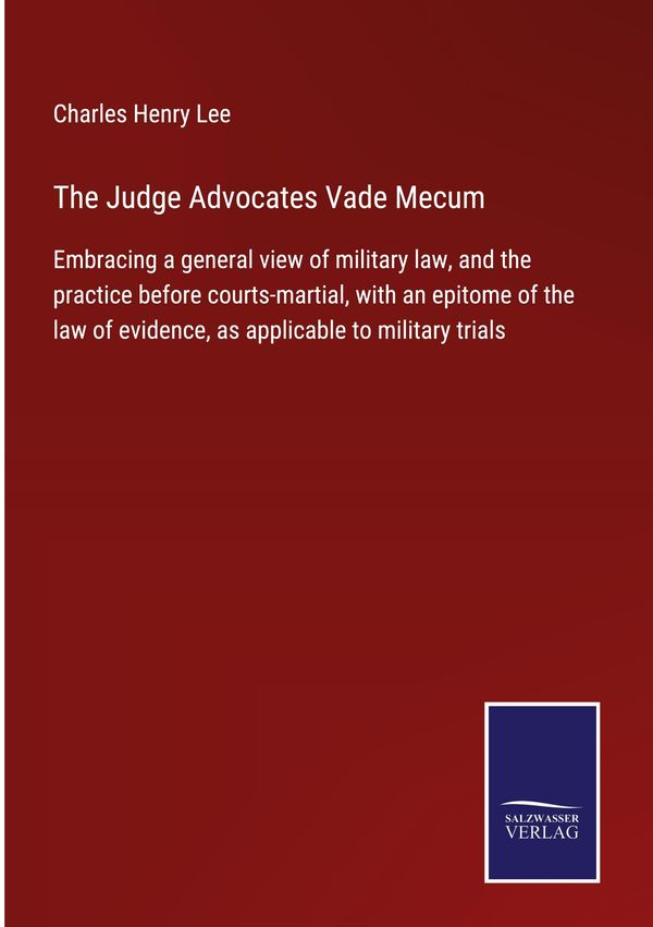 The Judge Advocates Vade Mecum - Charles Henry Lee (Buch)