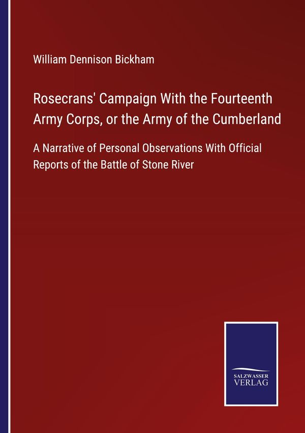 Rosecrans Campaign With the Fourteenth Army Corps, or the Army of ...
