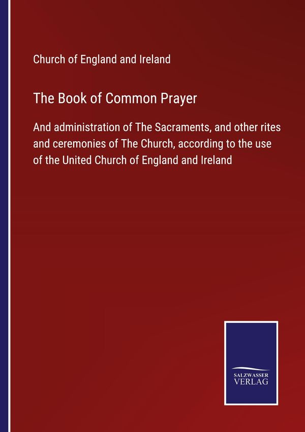 The Book of Common Prayer - Church of England and Ireland (Buch)