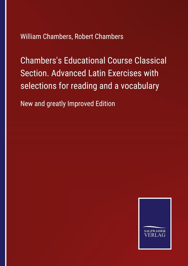 Chamberss Educational Course Classical Section. Advanced Latin Exe...