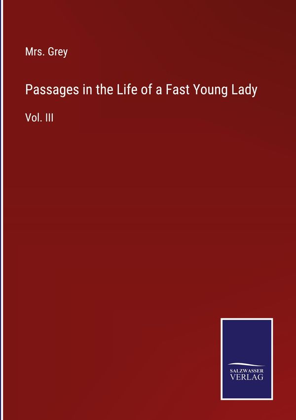 Passages in the Life of a Fast Young Lady - Grey (Buch)