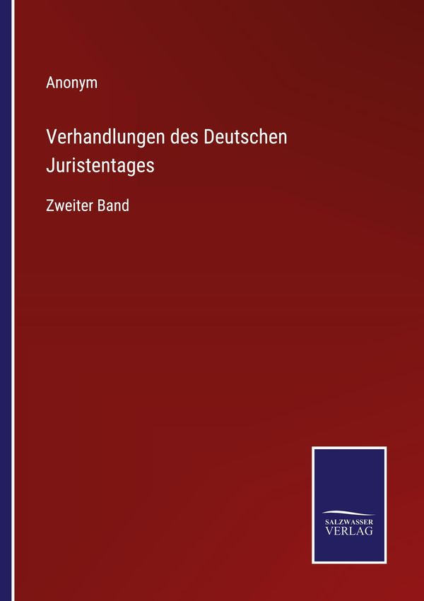 Verhandlungen des Deutschen Juristentages - Anonym (Buch)