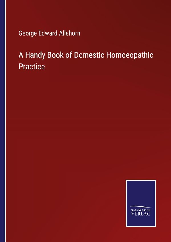 A Handy Book of Domestic Homoeopathic Practice (Buch)
