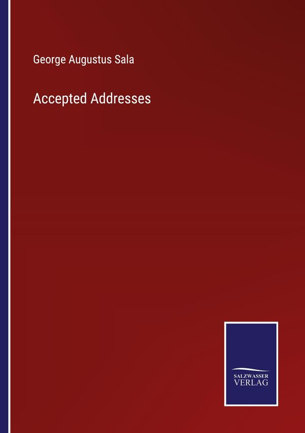 Accepted Addresses - George Augustus Sala (Buch)
