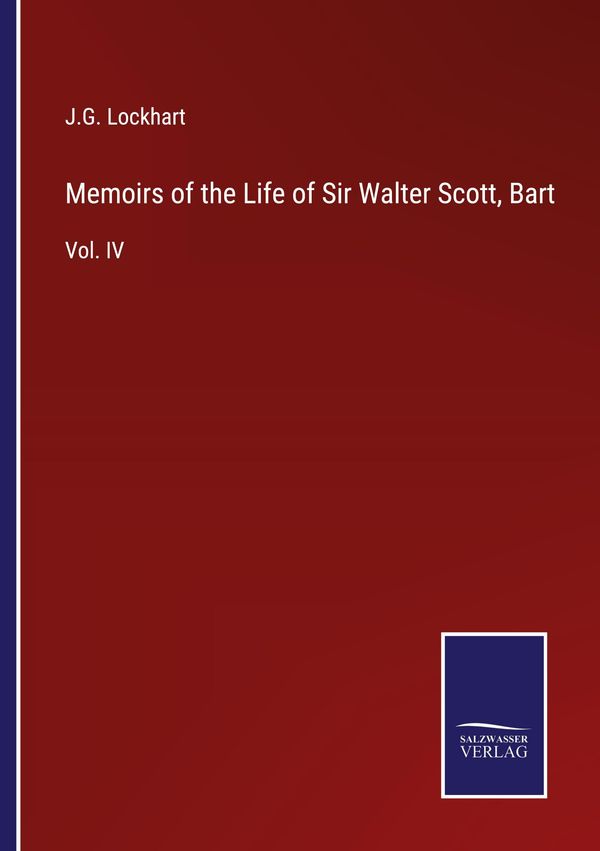 Memoirs of the Life of Sir Walter Scott, Bart - J. G. Lockhart (Buch)