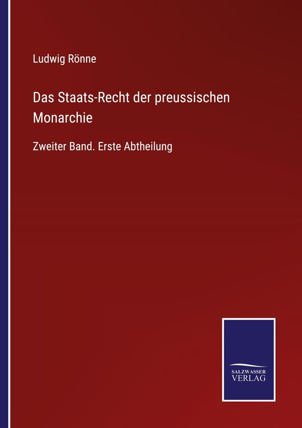 Das Staats-Recht der preussischen Monarchie - Ludwig Rönne (Buch)