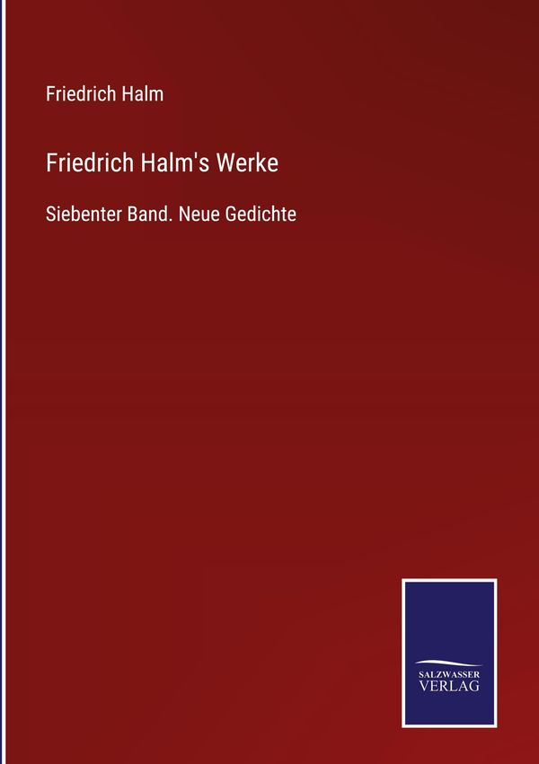 Friedrich Halms Werke - Friedrich Halm (Buch)