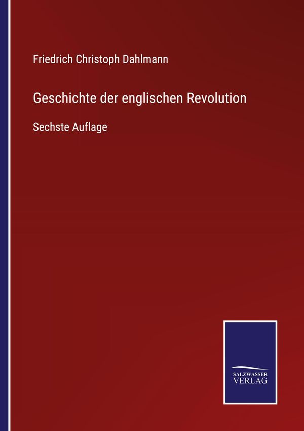 Geschichte der englischen Revolution - Friedrich Christoph Dahlmann