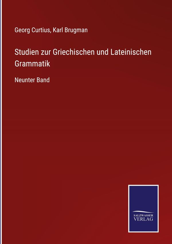 Studien zur Griechischen und Lateinischen Grammatik - Georg Curtius