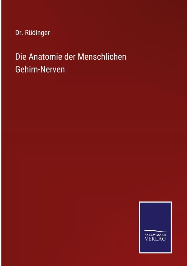 Die Anatomie der Menschlichen Gehirn-Nerven - Rüdinger (Buch)