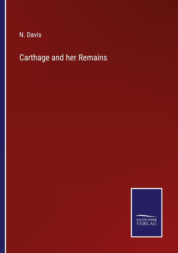 Carthage and her Remains - N. Davis (Buch)