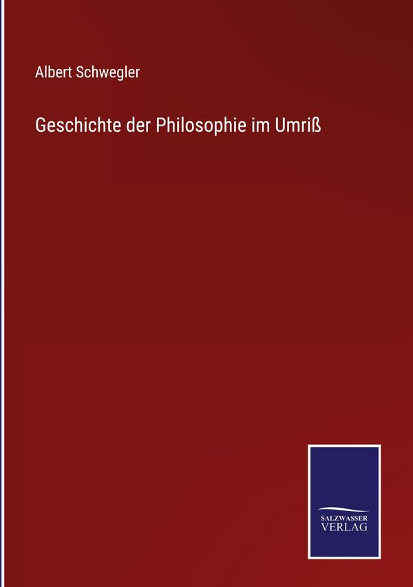 Geschichte der Philosophie im Umriß - Albert Schwegler (Buch)