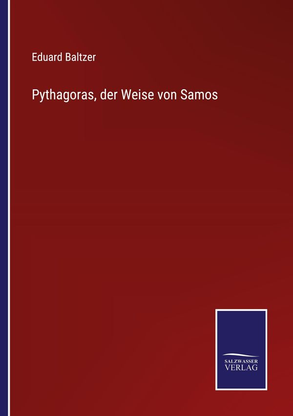 Pythagoras, der Weise von Samos - Eduard Baltzer (Buch)