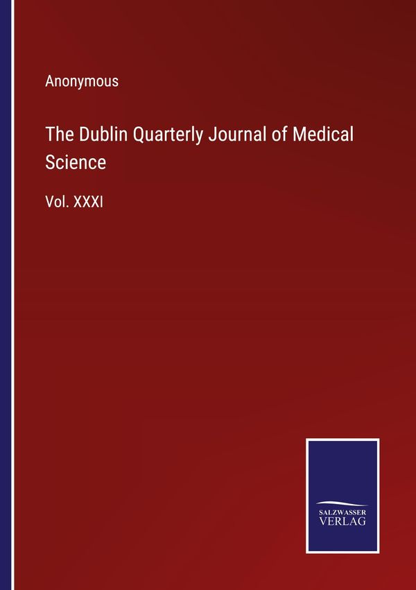 The Dublin Quarterly Journal of Medical Science - Anonymous (Buch)
