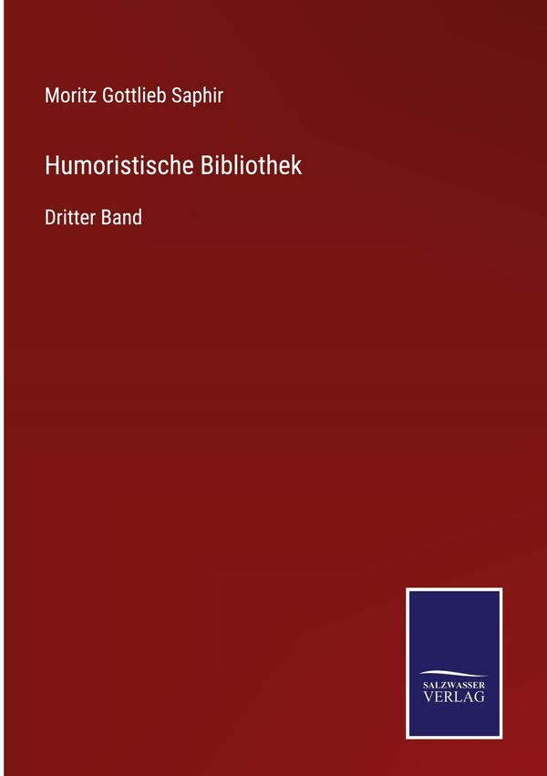 Humoristische Bibliothek - Moritz Gottlieb Saphir (Buch)