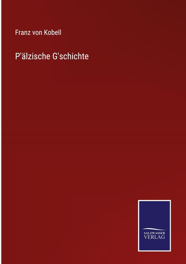 Pälzische Gschichte - Franz Von Kobell (Buch)