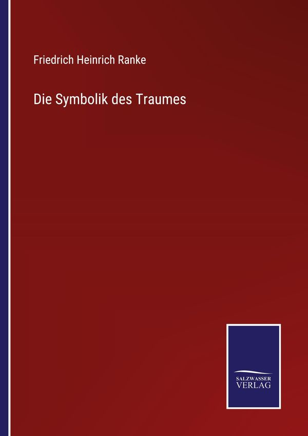 Die Symbolik des Traumes - Friedrich Heinrich Ranke (Buch)