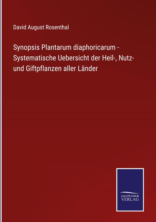 Synopsis Plantarum diaphoricarum - Systematische Uebersicht der Hei...