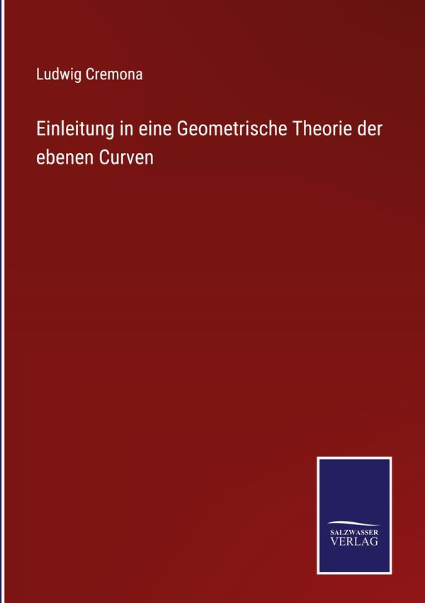 Einleitung in eine Geometrische Theorie der ebenen Curven (Buch)