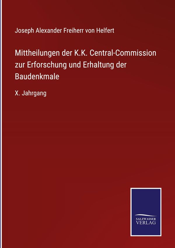 Mittheilungen der K.K. Central-Commission zur Erforschung und Erhal...