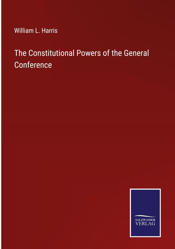The Constitutional Powers of the General Conference (Buch)