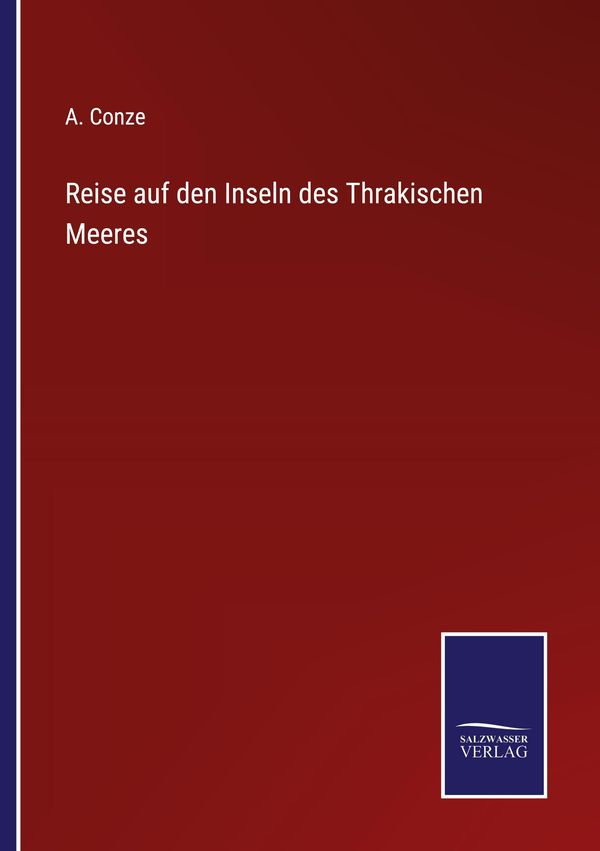 Reise auf den Inseln des Thrakischen Meeres - A. Conze (Buch)