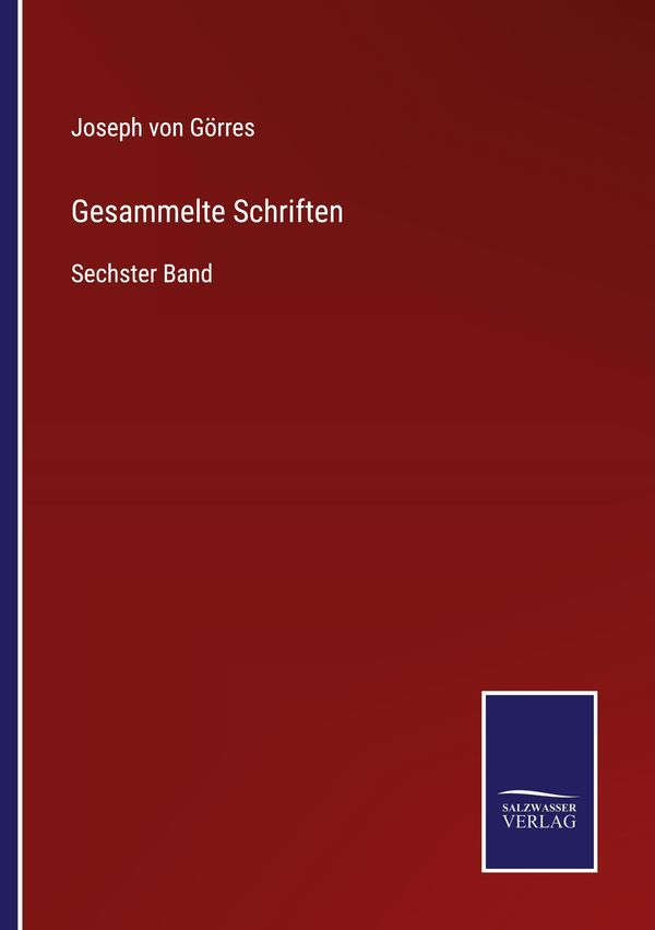 Gesammelte Schriften - Joseph von Görres (Buch)