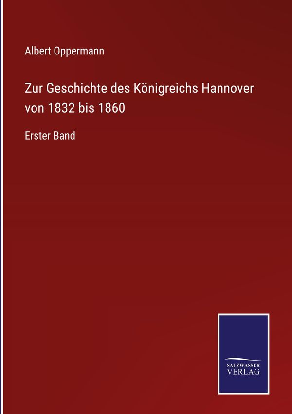 Zur Geschichte des Königreichs Hannover von 1832 bis 1860 (Buch)