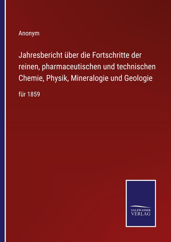 Jahresbericht über die Fortschritte der reinen, pharmaceutischen un...