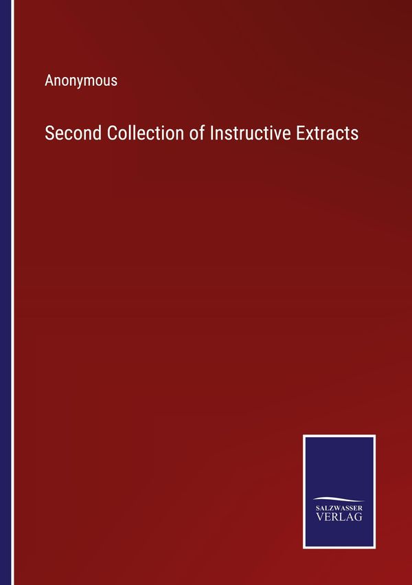 Second Collection of Instructive Extracts - Anonymous (Buch)