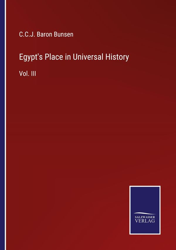 Egypts Place in Universal History - C. C. J. Baron Bunsen (Buch)