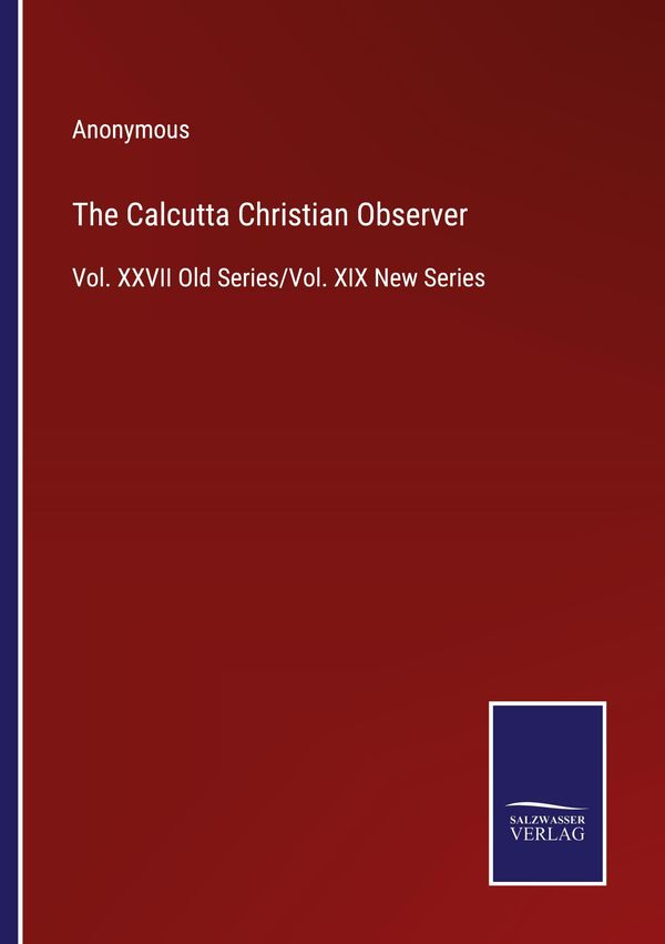 The Calcutta Christian Observer - Anonymous (Buch)