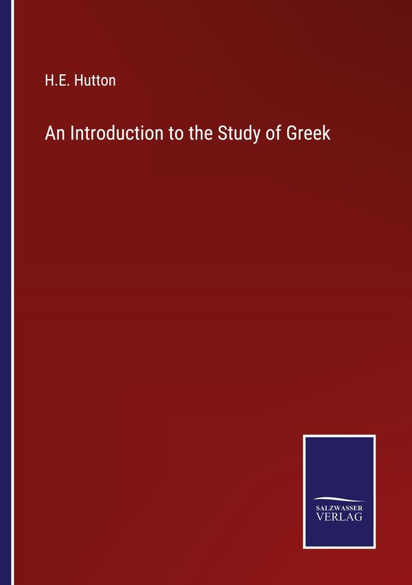 An Introduction to the Study of Greek - H. E. Hutton (Buch)