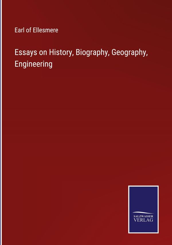 Essays on History, Biography, Geography, Engineering (Buch)