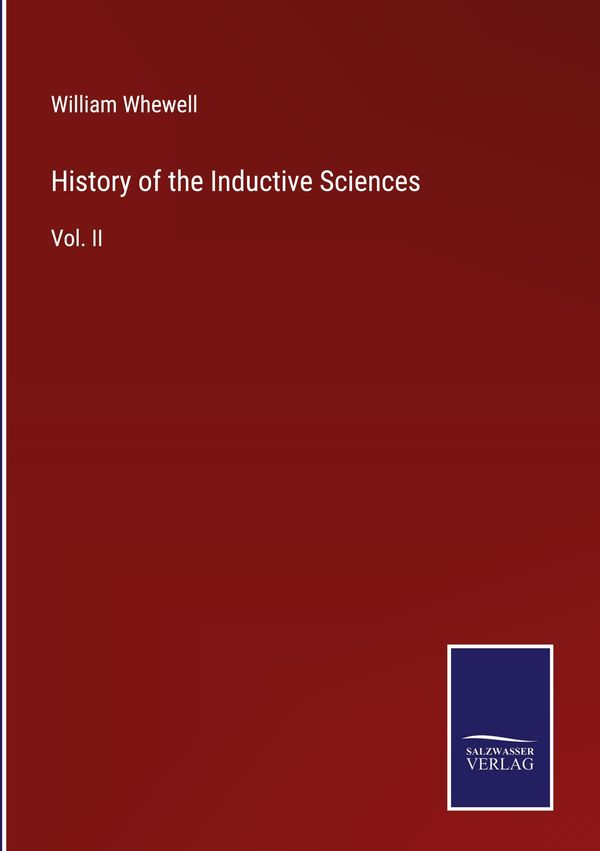 History of the Inductive Sciences - William Whewell (Buch)