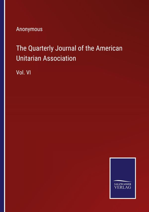 The Quarterly Journal of the American Unitarian Association (Buch)