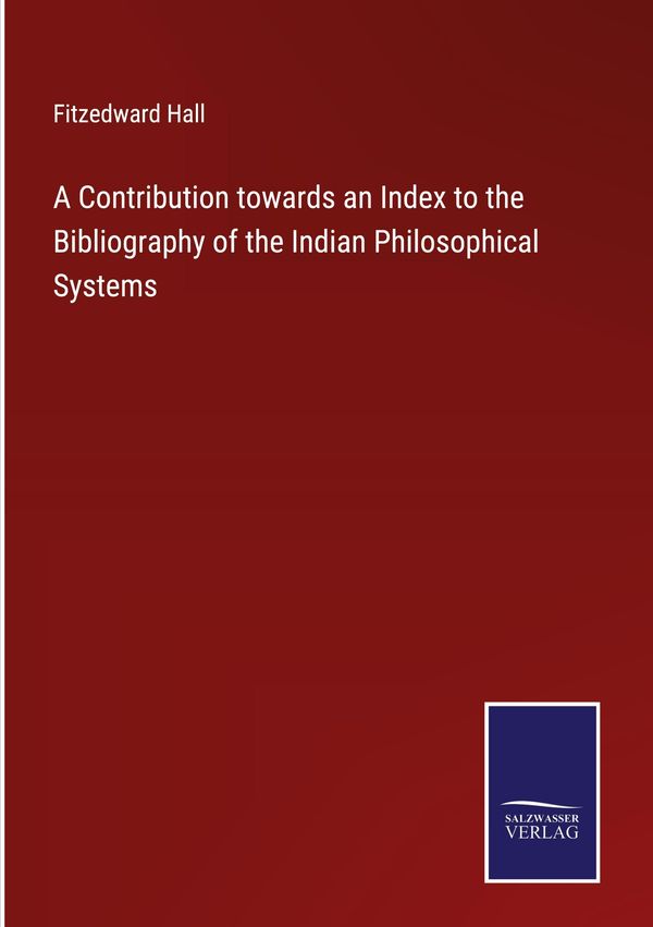 A Contribution towards an Index to the Bibliography of the Indian P...