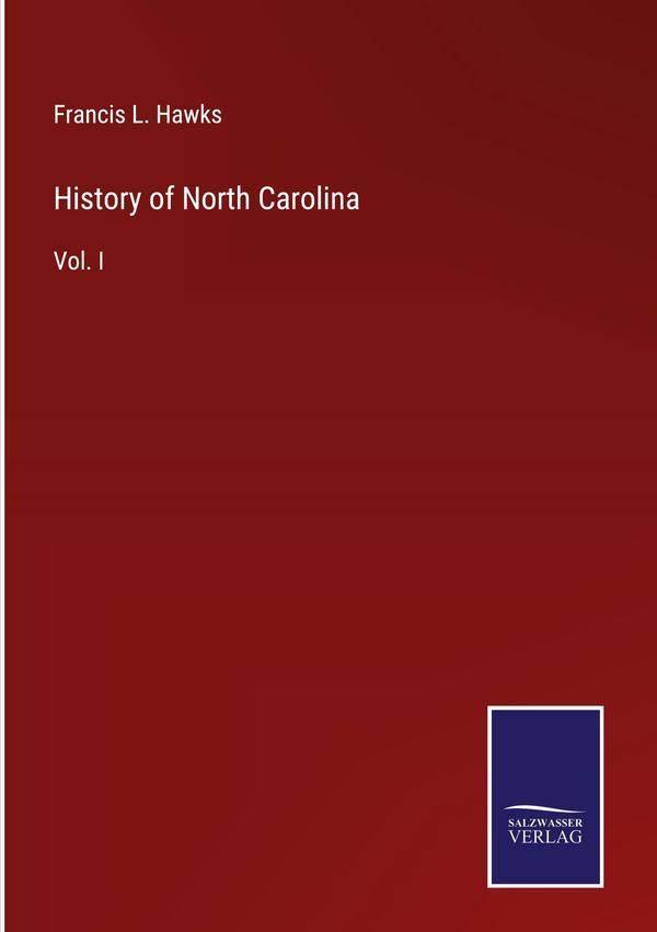 History of North Carolina - Francis L. Hawks (Buch)