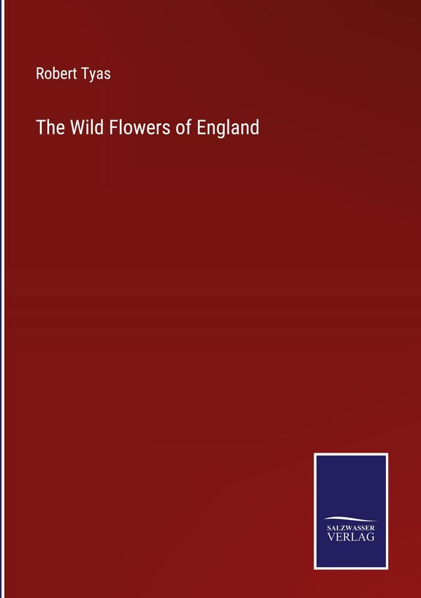 The Wild Flowers of England - Robert Tyas (Buch)