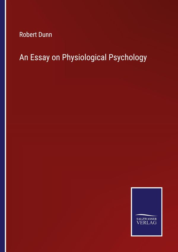 An Essay on Physiological Psychology - Robert Dunn (Buch)